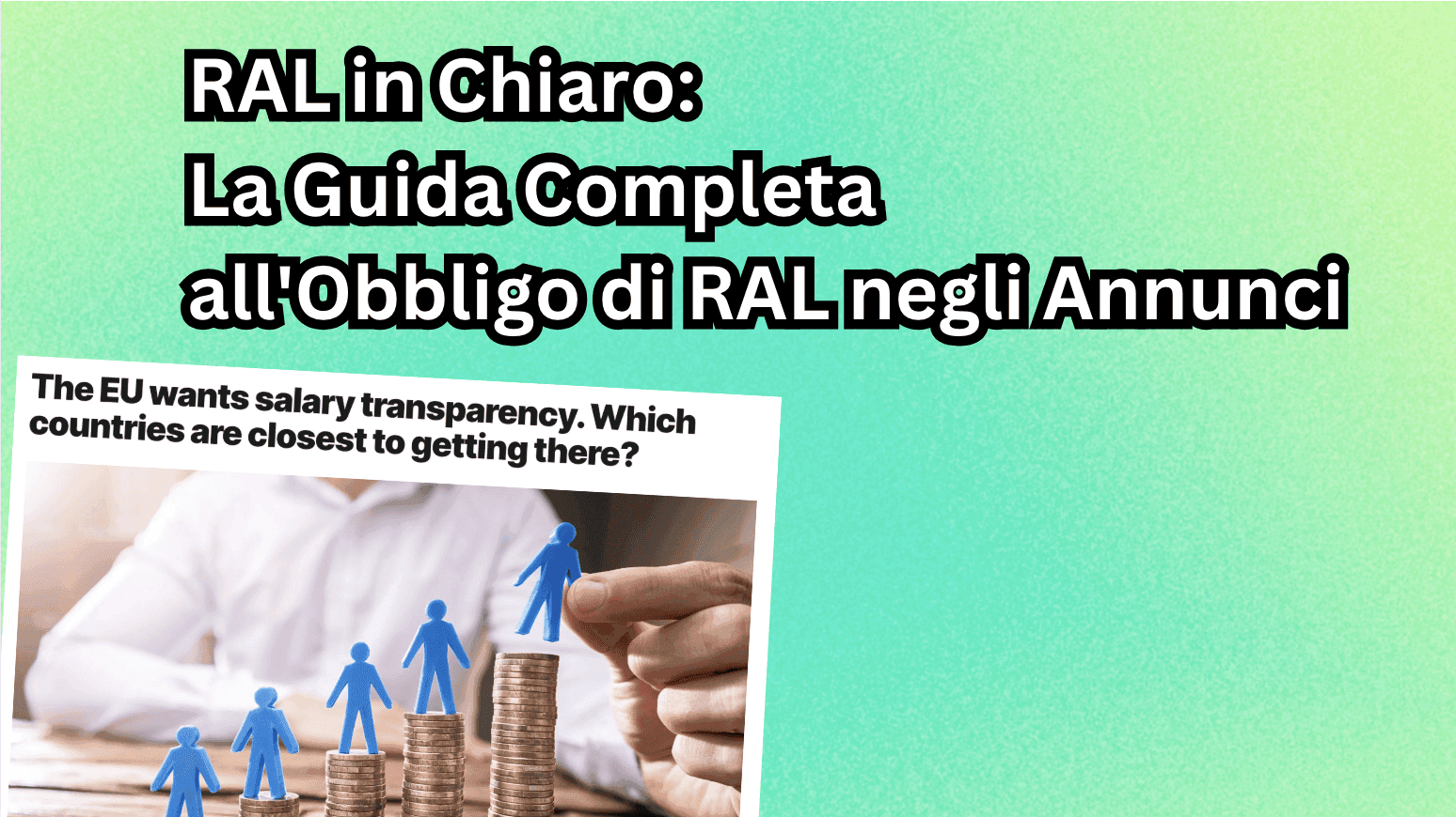 RAL in Chiaro: La Guida Completa all'Obbligo di RAL negli Annunci